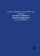 Lorenzo Ghibertis Denkwrdigkeiten: (I commentarii)