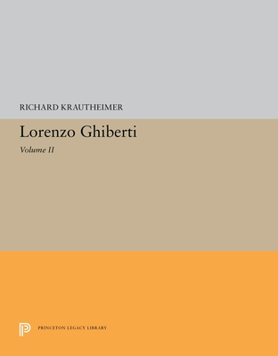 Lorenzo Ghiberti: Volume II - Krautheimer, Richard