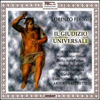 Lorenzo Perosi: Il Giudizio Universale - Aldo Bertolo (tenor); Marco Camastra (baritone); Nella Actis Perinio (contralto); Arturo Sacchetti (conductor)