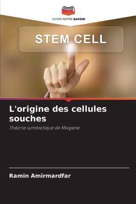 L'origine des cellules souches - Amirmardfar, Ramin