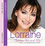 Lorraine Kelly: Between You and Me