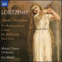 Lortzing: Opera Overtures - Der Waffenschmied, Undine, Der Wildschtz, Hans Sachs - Malm Operaorkester; Jun Mrkl (conductor)