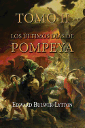Los ltimos das de Pompeya (Tomo 2)