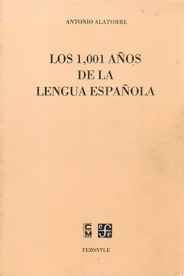 Los 1,001 Anos de la Lengua Espanola - Alatorre, Antonio