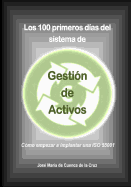 Los 100 primeros dias del sistema de Gestion de Activos: Como empezar a implantar una ISO 55001