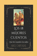 Los 18 Mejores Cuentos: Que Le? Cuando Era Nio