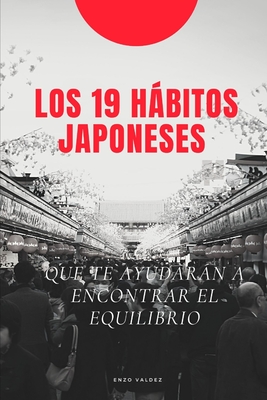 Los 19 hbitos japoneses que te ayudarn a encontrar el equilibrio - Valdez, Enzo