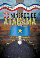 Los 33 Mineros de Atacama: Mas Alla del Derrumbe