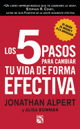 Los 5 Pasos Para Cambiar Tu Vida de Forma Efectiva