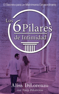 Los 6 Pilares de la Intimidad: El Secreto de un Matrimonio Extraordinario