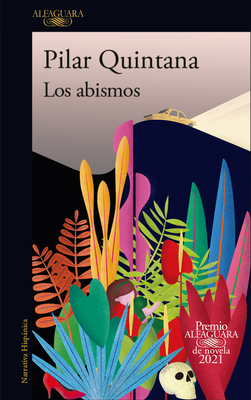 Los Abismos (Premio Alfaguara 2021) / Abyss - Quintana, Pilar