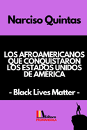 LOS AFROAMERICANOS QUE CONQUISTARON LOS ESTADOS UNIDOS DE AMERICA - Narciso Quintas: Black Lives Matter