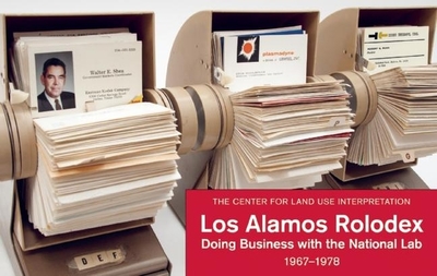 Los Alamos Rolodex: Doing Business with the National Lab 1967-1978 - Center for Land Use Interpretation