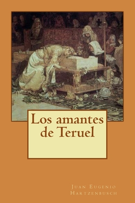 Los amantes de Teruel - Montelupo, Guido (Editor), and Hartzenbusch, Juan Eugenio