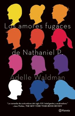 Los Amores Fugaces de Nathaniel P. - Waldman, Adelle