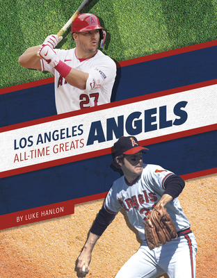 Los Angeles Angels All-Time Greats - Hanlon, Luke