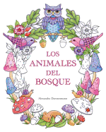 Los Animales del Bosque: Un Libro de Colorear Para Adultos, Para Sonar y Relajarse.