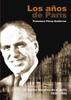 Los Anos de Paris - Gutierrez Perez, Francisco