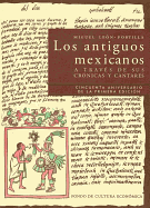 Los Antiguos Mexicanos a Traves de Sus Cronicas y Cantares
