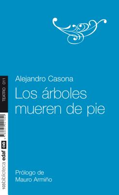 Los Arboles Mueren de Pie - Casona, Alejandro