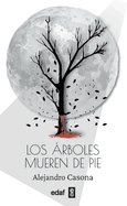 Los Arboles mueren de pie