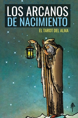 Los Arcanos de Nacimiento: El Tarot del Alma - Rothman, A M (Editor), and Mams, Somos