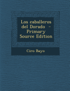 Los Caballeros del Dorado - Bayo, Ciro