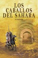 Los Caballos del Sahara. Actualizado: El Caballo ?rabe