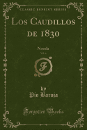 Los Caudillos de 1830, Vol. 6: Novela (Classic Reprint)