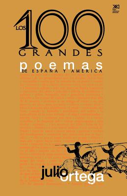 Los Cien Grandes Poemas de Espana y America - Ortega, Julio (Compiled by), and Song, H Rosi (Editor)