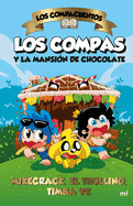 Los Compacuentos: Los Compas Y La Mansi?n de Chocolate / The Compacuentos: The Compas and the Chocolate Mansion