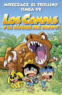 Los Compas 3. Los Compas Y La Cmara del Tiempo / The Compas 3. the Compas and the Time Chamber - Timba Vk, Timba Vk, and Mikecrack, Mikecrack, and El Trollino, El Trollino