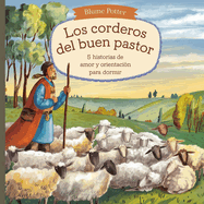 Los Corderos Del Buen Pastor: 5 Historias De Amor Y Orientaci?n Para Dormir