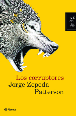 Los Corruptores - Zepeda Patterson, Jorge
