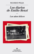 Los Diarios de Emilio Renzi: Los Anos Felices
