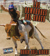 Los Domadores del Rodeo: Rodeo Bull Riders