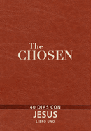 Los Elegidos - Libro Uno: 40 D?as Con Jess