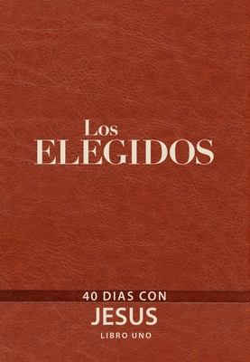 Los Elegidos - Libro Uno: 40 D?as Con Jess - Jenkins, Amanda, and Hendricks, Kristen, and Jenkins, Dallas