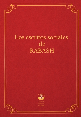 Los Escritos Sociales de Rabash - Ashlag, Baruch Shalom