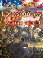 Los Espaoles de la Amrica Colonial: Spanish in Early America