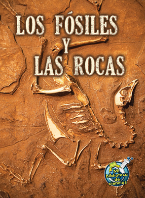 Los F?siles Y Las Rocas: Fossils and Rocks - Hutmacher
