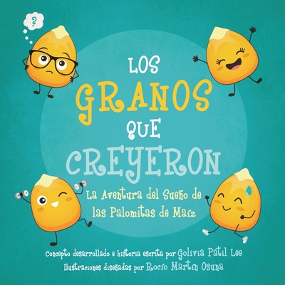 Los Granos Que Creyeron: La Aventura del Sueo - Patil Lee, Golivia, and Osuna, Rocio Martin (Translated by)