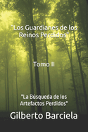 "Los Guardianes de los Reinos Perdidos" Tomo II: "La Bsqueda de los Artefactos Perdidos"