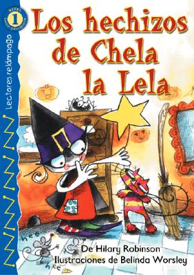 Los Hechizos de Chela la Lela - Robinson, Hilary, and Worsley, Belinda (Illustrator)