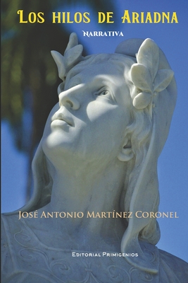 Los hilos de Ariadna: Pentalog?a Editorial Primigenios - Casanova Ealo, Eduardo Rene (Editor), and Martinez Coronel, Jose Antonio