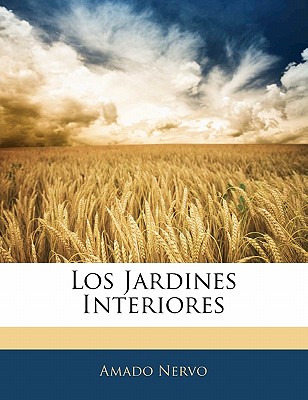 Los Jardines Interiores - Nervo, Amado