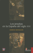 Los Jesuitas En La Espaa del Siglo XVI