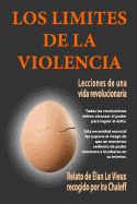 Los L?mites de la Violencia: Lecciones de una vida revolucionaria