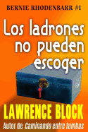 Los ladrones no pueden escoger