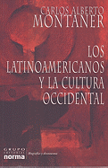 Los Latinoamericanos y la Cultura Occidental - Montaner, Carlos Alberto